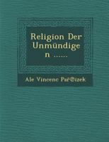 Religion Der Unmundigen ...... 1249948142 Book Cover