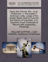Gene San Soucie, Etc., et al., Petitioners, v. Honorable F. Dickinson Letts, Judge of the United States District Court for the District of Columbia. ... of Record with Supporting Pleadings 1270447122 Book Cover