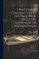 Traité De La Construction Et Des Principaux Usages Des Instrumens De Mathématique 102256255X Book Cover