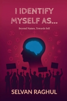 I Identify Myself As...: Beyond Names, Towards Self B0G48KKN9L Book Cover