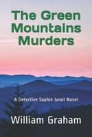 The Green Mountains Murders: A Detective Sophie Junot Novel 109715601X Book Cover