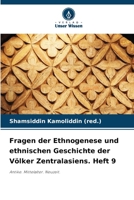 Fragen der Ethnogenese und ethnischen Geschichte der Völker Zentralasiens. Heft 9 (German Edition) 6207930436 Book Cover