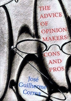 The Advice of Opinion Makers: Cons and Pros 1300780274 Book Cover