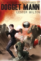 The Accidental Adventures of Dogget Mann 1493715119 Book Cover