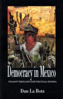 Democracy in Mexico: Peasant Rebellion and Political Reform 0896085074 Book Cover