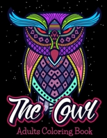 THE OWL Adults Coloring Book: Owl Coloring Book For Adults Stress Relieving Designs, 70 Amazing Patterns, Coloring Book For Adults Relaxation. B083XTHFBV Book Cover