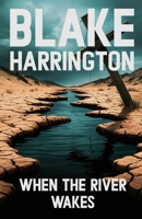 When the River Wakes B0F42MMSRW Book Cover