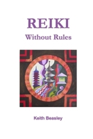 Reiki - Without Rules 1847998666 Book Cover