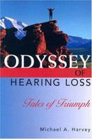 Odyssey of Hearing Loss: Tales of Triumph 158121006X Book Cover