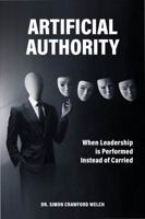 Artificial Authority: When Leadership Is Performed Instead of Carried B0GSFHC2PP Book Cover