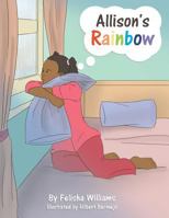 Allison's Rainbow 1479709697 Book Cover