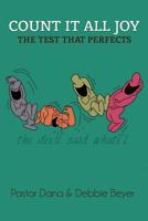 Count It All Joy: The Test of Your Faith That Perfects 1499319509 Book Cover