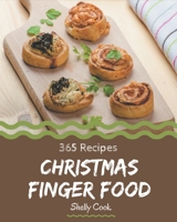 365 Christmas Finger Food Recipes: A Christmas Finger Food Cookbook that Novice can Cook B08GFSK5KZ Book Cover