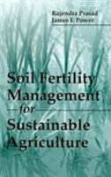 Soil Fertility Management for Sustainable Agriculture 1566702542 Book Cover