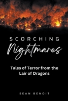 Scorching Nightmares: Tales of Terror from the Lair of Dragons B0C496SWY9 Book Cover