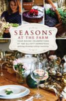 Seasons at the Farm: Year-Round Celebrations at the Elliott Homestead 1493036173 Book Cover