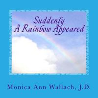 Suddenly A Rainbow Appeared 1548389390 Book Cover