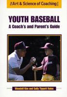 Youth Baseball a Coaches and Parents Guide (The Art & Science of Coaching Series) 1571670971 Book Cover