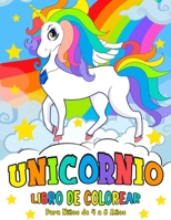 Unicornio Libro de Colorear: para Niños de 4 a 8 Años - Unicorn Coloring Book (Spanish version) 1914027191 Book Cover