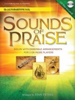 Sounds of Praise: Solos with Ensemble Arrangements for 2 or More Players Alto Sax/Baritone Sax 1480308471 Book Cover