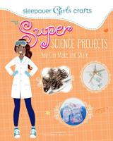 Super Science Projects You Can Make and Share (Sleepover Girls Crafts) 1623704227 Book Cover