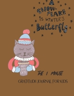 Snow Flake Is Winter Butterfly: The 1 Minute Gratitude Journal for Kids (Yippee Christmas) 1708557490 Book Cover