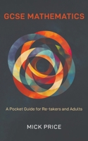 GCSE Mathematics - A Pocket Guide for Re-takers and Adults 1035813815 Book Cover