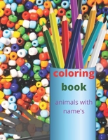 coloring book: coloring book animals with name's, size: 17,45/11,25 pages : 99 september 2020 B08HG7TQ3R Book Cover