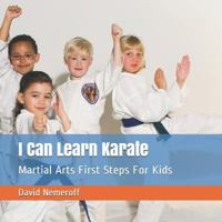 I Can Learn Karate: Martial Arts First Steps for Kids 0578422913 Book Cover