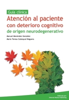 Atencion Al Paciente Con Deterioro Cognitivo de Origen Neurodegenerativo 1507865716 Book Cover