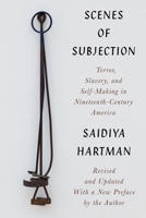 Scenes of Subjection: Terror, Slavery, and Self-Making in Nineteenth-Century America 0195089847 Book Cover