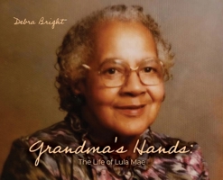 Grandma's Hands: The Life of Lula Mae B0C7628BWJ Book Cover