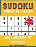 BRAIN TUNED VOL.10 SUDOKU Medium to Hard 200 Large Print Puzzles: With answers, Very perfect for your brain fitness. Also great gift for Adult, Elderly, Senior, Grandma, Mom, Dad. PLUS FREE BONUS!! 10 167718325X Book Cover
