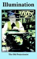 Illumination: The Old Projectionist 1418444375 Book Cover