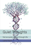Quiet Thoughts: Not so quiet journey through life B0C2SMKLYG Book Cover