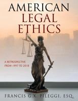American Legal Ethics: A Retrospective from 1997 to 2018 1478799048 Book Cover