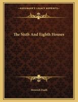 The Sixth And Eighth Houses 1163015997 Book Cover