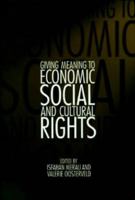 Giving Meaning to Economic, Social, and Cultural Rights 0812236017 Book Cover
