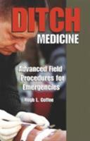 Ditch Medicine: Advanced Field Procedures For Emergencies 0873647173 Book Cover