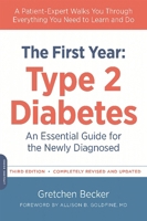The First Year: Type 2 Diabetes: An Essential Guide for the Newly Diagnosed (First Year, The) 1569245460 Book Cover