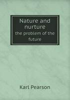 Nature and Nurture, the Problem of the Future, a Presidential Address 0530285398 Book Cover