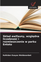Sklad awifauny, wzgledna liczebnosc i rozmieszczenie w parku Entoto (Polish Edition) 6208706319 Book Cover
