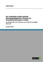 Der nachhaltige Aufbau globaler Wertsch�pfungsketten: Vertrieb von Finanzdienstleistungen in Indien: Am Beispiel der Joint Ventures von Allianz SE und Bajaj Auto Ltd. 365608033X Book Cover