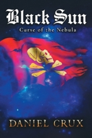 Black Sun, Curse of the Nebula Book IV 0981464858 Book Cover