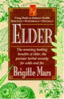 Elder: The Amazing Healing Benefits of Elder, the Premier Herbal Remedy for Colds and Flu (Keats Good Herb Guide Series) 0879837926 Book Cover