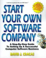 Start Your Own Software Company: A Step-By-Step Guide to Setting Up a Computer Software Business 0964094584 Book Cover