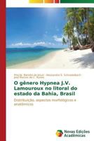 O gênero Hypnea J.V. Lamouroux no litoral do estado da Bahia, Brasil Distribuição, aspectos morfológicos e anatômicos 3639681940 Book Cover