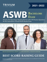 ASWB Bachelors Exam Practice Test Questions : Test Prep Review with 150 Practice Questions for the Association of Social Work Boards Exam 1635308674 Book Cover