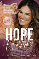 Hope in the Hard: Action Steps for Navigating Hardships 1967424861 Book Cover
