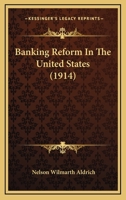 Banking Reform in the United States 0548847770 Book Cover